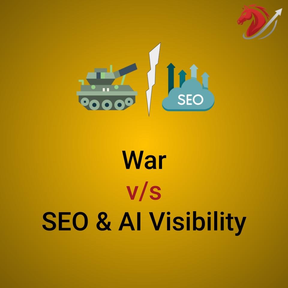 How War Reshapes Your Brand’s Google & AI Visibility